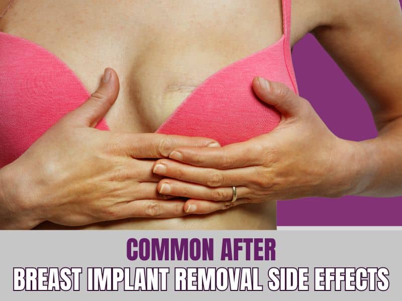 Common After Breast Implant Removal Side Effects