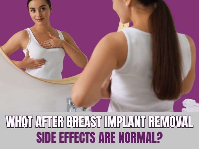 What After Breast Implant Removal Side Effects Are Normal